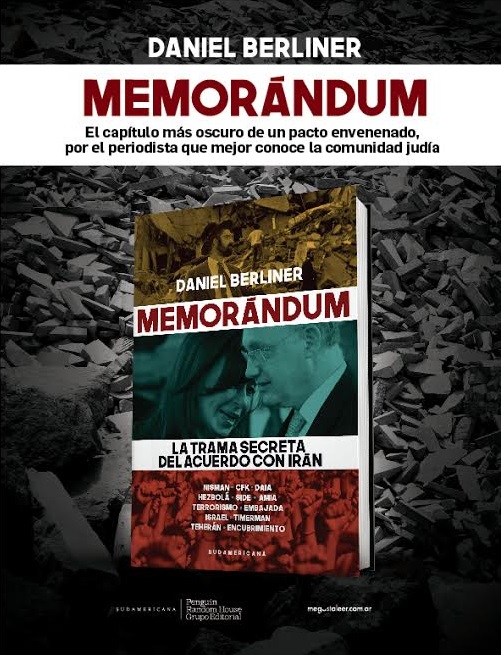 “Memorándum”, el libro que revela la trama secreta del acuerdo entre el kirchnerismo e Irán